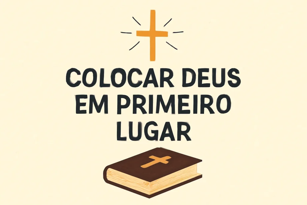 colocar deus em primeiro lugar versículo