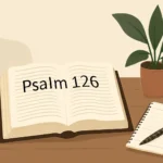Estudo sobre Salmos 126: significado, contexto histórico e lições práticas estudo sobre salmos 126