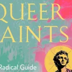 Novo livro sobre santos queer promove o amor radical novo-livro-sobre-santos-queer-promove-o