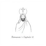 Romanos Capítulo 12: Análise, Versículos-Chave e Reflexão Católica