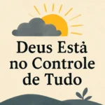 Versículo que fala que Deus está no controle de tudo versículo que fala que deus está no controle de tudo