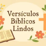 Versículos Bíblicos Lindos: Mensagens de Fé, Esperança e Amor versículos bíblicos lindos
